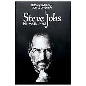 [Download Sách] Steve Jobs - Mọi Thứ Đều Có Thể