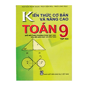 Sách – Kiến thức cơ bản và Nâng Cao Toán 9 (Tập 2)