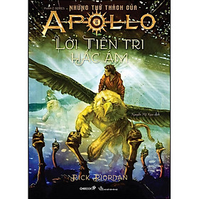 Lời Tiên Tri Hắc Ám (Tái Bản) (Phần 2 Series Những Thử Thách Của Apollo)