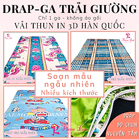 Ga trải giường vải thun Hàn Quốc in 3D sợi Polyester drap bo chun không có vỏ gối nằm áo gối ôm mẫu ngẫu nhiên