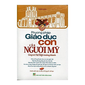 Sách Phương Pháp Giáo Dục Con Của Người Mỹ