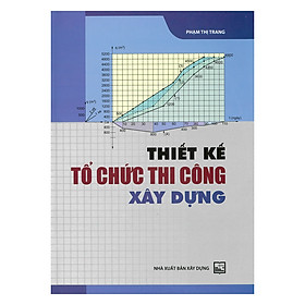 Thiết Kế Tổ Chức Thi Công Xây Dựng