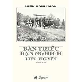 Hình ảnh sách BẢN TRIỀU BẠN NGHỊCH LIỆT TRUYỆN