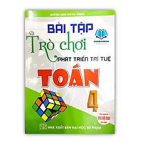 Sách - Bài Tập Trò Chơi Phát Triển Trí Tuệ Toán 4 ( dung chung cho các bộ SGK hiện hành )