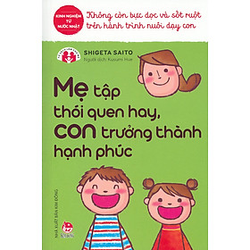 Mẹ Tập Thói Quen Hay, Con Trưởng Thành Hạnh Phúc