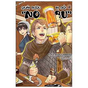 Quán Rượu Dị Giới "Nobu" - Tập 4 - Tặng Kèm Bookmark Giấy Hình Món Ăn