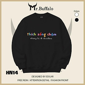 Áo sweater thu đông form rộng in hình hài hước "Thích nhẹ nhàng nhưng cuộc đời bật bass" Mr.buffalo - [HN14] Áo Đen