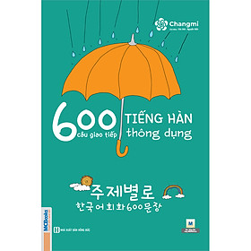 600 Câu Giao Tiếp Tiếng Hàn Thông Dụng