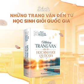 Sách - Những Trang Văn Đến Từ Học Sinh Giỏi Quốc Gia