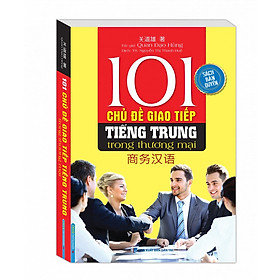 Sách - 101 chủ đề giao tiếp tiếng Trung trong thương mại -  tái bản