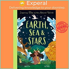Sách - Earth, Sea and Stars : Inspiring Tales of the Natural World by Isabel Otter (UK edition, hardcover)