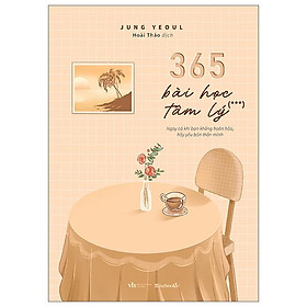 365 Bài Học Tâm Lý - Tập 3 - Tặng Kèm Bookmark Lọ Hoa 2 Mặt Bế Khuôn