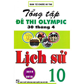 Sách - Tổng tập đề thi Olympic 30 tháng 4 Lịch sử 10 (2014 - 2018)