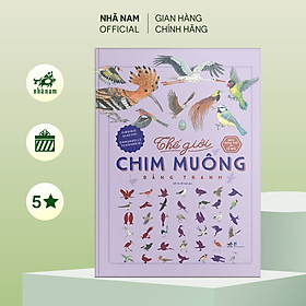 Sách - Bách Khoa Thư Cho Cả Nhà - Thế Giới Chim Muông Bằng Tranh (Bìa cứng) - Nhã Nam Official