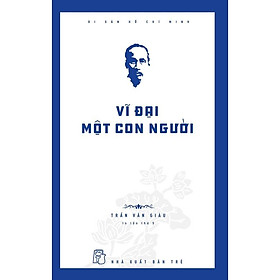 Hình ảnh Di Sản Hồ Chí Minh - Vĩ Đại Một Con Người - Bản Quyền