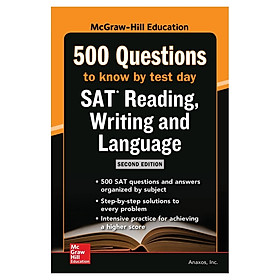 Mcgraw Hills 500 Sat Reading, Writing And Language Questions To Know By Test Day 2Ed