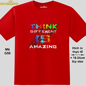 Think different is amazing, mã G59. Áo thun hàng hiệu Goking cao cấp cho cả gia đình. Form unisex cho nam nữ, trẻ em. Quà tặng ý nghĩa