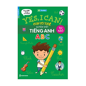 Nơi bán Yes, I Can! Con Có Thể Luyện Viết Tiếng Anh Từ Nhỏ - Giá Từ -1đ