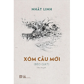 Xóm Cầu Mới - Nhất Linh - bìa mềm