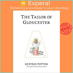 Sách - The Tailor of Gloucester : The original and authorized edition by Beatrix Potter (UK edition, hardcover)