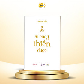 AI CŨNG THIỀN ĐƯỢC - TẠ MINH TUẤN