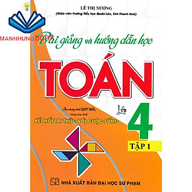 sách - bài giảng và hướng dẫn học toán lớp 4 - tập 1 (dùng kèm sgk kết nối tri thức với cuộc sống)