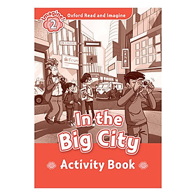 [Download Sách] Oxford Read And Imagine Level 2: In the Big City (Activity Book)