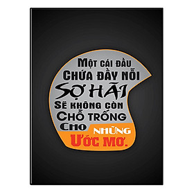 Mua Một Cái Đầu Chứa Toàn Nỗi Sợ Hãi  Sẽ Không Còn Chỗ Trống Cho Những Ước Mơ W018