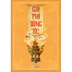 Gia phả dòng tộc (tặng kèm Văn khấn dòng tộc)