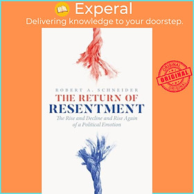 Sách - The Return of Resentment - The Rise and Decline and Rise Again of  by Robert A. Schneider (UK edition, hardcover)