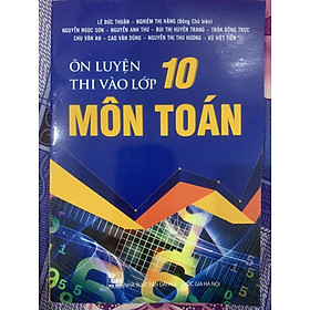 Ôn luyện thi vào lớp 10 môn Toán