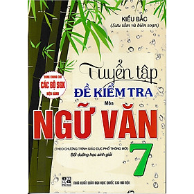 Sách - Tuyển tập đề kiểm tra môn Ngữ Văn 7 (Dùng chung cho các bộ SGK)