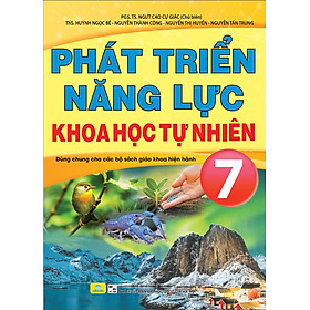 Phát Triển Năng Lực Khoa Học Tự Nhiên 7 - Dùng chung cho các bộ sách giáo khoa hiện hành - ndbooks - ChungBe Studios