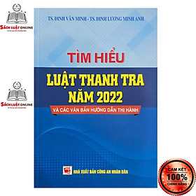 Hình ảnh Sách - Tìm hiểu luật thanh tra năm 2022 và các văn bản hướng dẫn thi hành (NXB công an nhân dân)