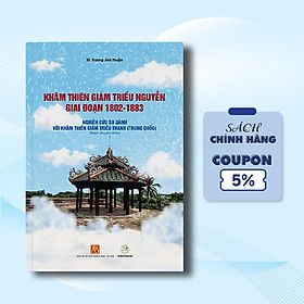 Ảnh bìa KHÂM THIÊN GIÁM TRIỀU NGUYỄN GIAI ĐOẠN 1802-1883