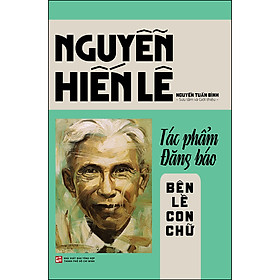 Ảnh bìa Nguyễn Hiến Lê - Tác Phẩm Đăng Báo: Bên Lề Con Chữ