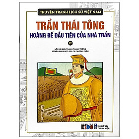 [Download Sách] Truyện Tranh Lịch Sử Việt Nam - Trần Thái Tông Hoàng Đế Đầu Tiên Của Nhà Trần