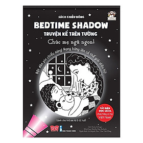 Cuốn sách mang lại cả thế giới thần kỳ cho bé: Sách Chiếu Bóng - Bedtime Shadow - Truyện Kể Trên Tường - Chúc Mẹ Ngủ Ngon!