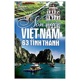 Cẩm Nang Du Lịch Việt Nam - Non Nước Việt Nam 63 Tỉnh Thành (Tái Bản 2023)