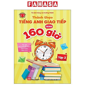 Sách - Thành Thạo Tiếng Anh Giao Tiếp Trong 160 Giờ - Tập 2