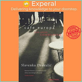 Sách - Cafe Europa - Life After Communism by Slavenka Drakulic (UK edition, paperback)