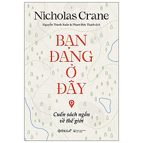 Hình ảnh Bạn đang ở đây - Cuốn sách ngắn về thế giới - Nicholas Crane