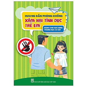 [Download Sách] Hướng Dẫn Phòng Chống Xâm Hại Tình Dục Trẻ Em (Dành Cho Học Sinh Trung Học Cơ Sở)