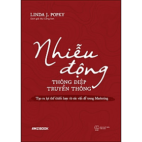 [Download Sách] Nhiễu Động Thông Điệp Truyền Thông - Tạo Ra Lợi Thế Chiến Lược Từ Các Vấn Đề Trong Marketing