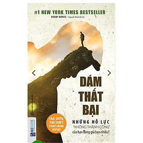 [Download Sách] Dám thất bại - Những nỗ lực không thành công của bạn đáng giá bao nhiêu ( tặng 1 giá đỡ iring dễ thương)