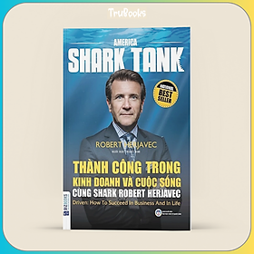 America Shark Tank: Thành Công Trong Kinh Doanh Và Cuộc Sống Cùng Shark Robert Herjavec