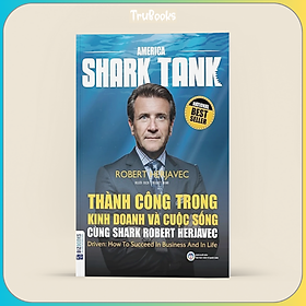 America Shark Tank Thành Công Trong Kinh Doanh Và Cuộc Sống Cùng Shark