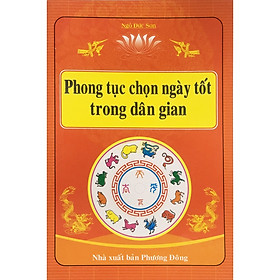 [Download Sách] Phong tục chọn ngày tốt trong dân gian (ND39)