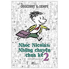 Nhóc Nicolas - Những Chuyện Chưa Kể - Tập 2 (Tái Bản 2024)