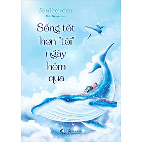 Sống Tốt Hơn "Tôi" Ngày Hôm Qua